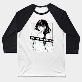 Waifu Material Baseball T-Shirt